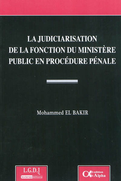 la judiciarisation de la fonction du ministère public en procédure pénale