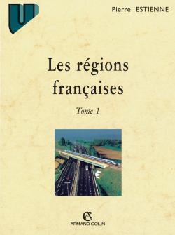 Les régions françaises. Vol. 1. Bassin Aquitain, la France de l'Ouest, régions du Nord, le Bassin parisien