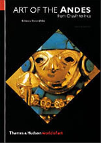Art of the Andes 2nd ed.(World of Art) : from Chavin to Inca