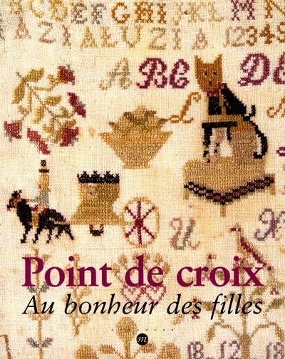 Point de croix : au bonheur des filles : exposition, Paris, Musée des arts et traditions populaires, 13 nov. 2001-5 mars 2002