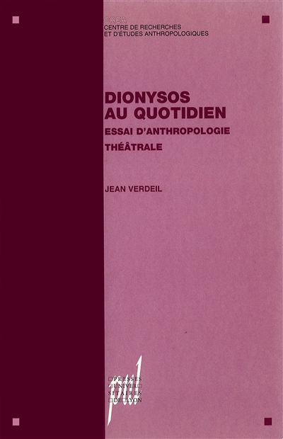 Dionysos au quotidien : essai d'antropologie théâtrale