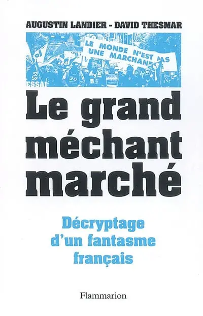 Le grand méchant marché : décryptage d'un fantasme français