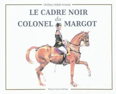 Le cadre noir du colonel Margot