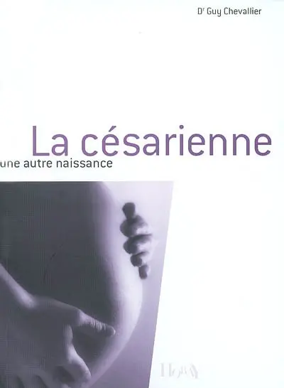 La césarienne : une autre naissance