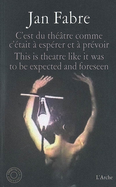 C'est du théâtre comme c'était à espérer et à prévoir. This is theatre like it was to be expected and foreseen