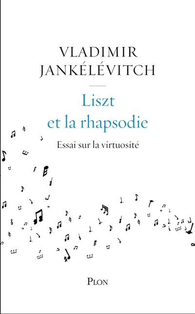 Liszt et la rhapsodie : essai sur la virtuosité