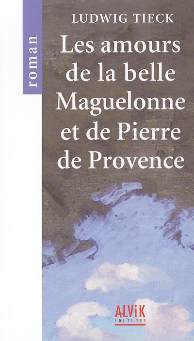 Les amours de la belle Maguelonne et de Pierre de Provence