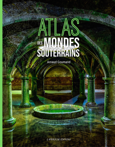 Atlas des mondes souterrains