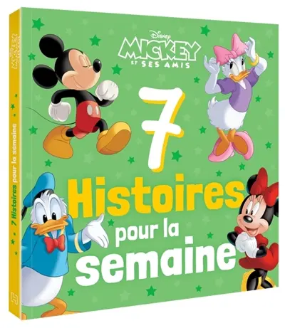 7 histoires pour la semaine. Mickey et ses amis