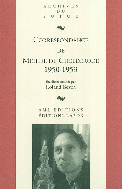Correspondance de Michel de Ghelderode. Vol. 7. 1950-1953