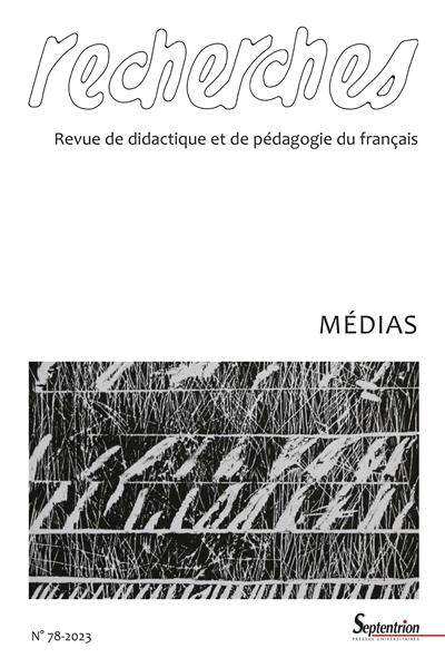 Recherches : revue de didactique et de pédagogie du français, n° 78. Médias