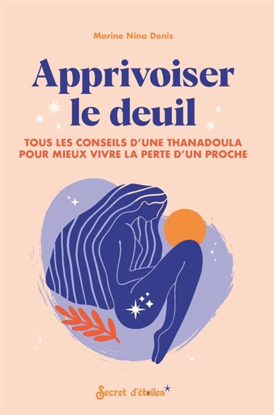 Apprivoiser le deuil : tous...
