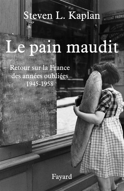 Le pain maudit : retour sur la France des années oubliées, 1945-1958