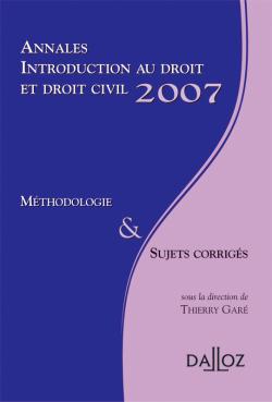 Annales introduction au droit et droit civil 2007 : méthodologie & sujets corrigés