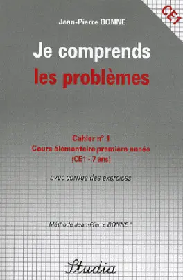 Je comprends les problèmes : cahier n° 1, cours élémentaire première année (CE1-7 ans) : avec corrigé des exercices