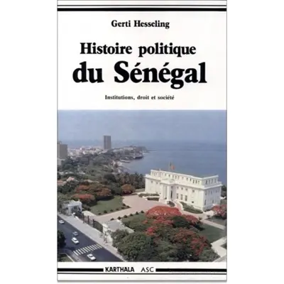 Histoire politique du Sénégal : institutions, droit et société