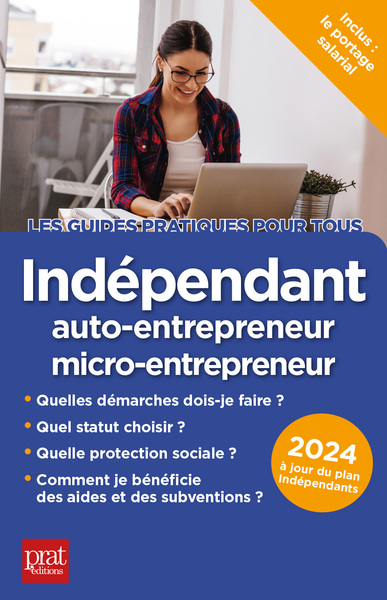 Indépendant : auto-entrepreneur, micro-entrepreneur : 2024
