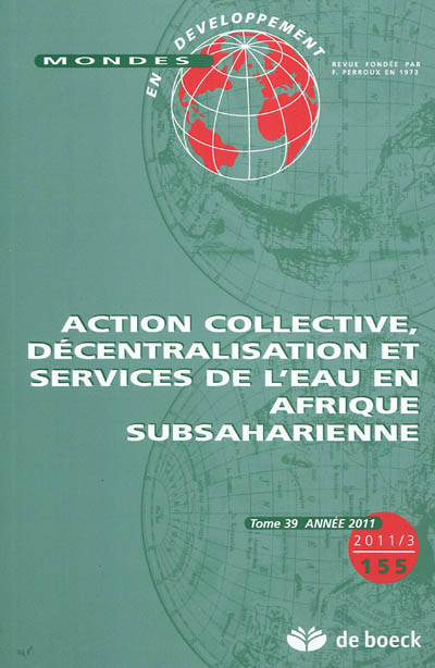 Mondes en développement, n° 39. Action collective, décentralisation et services de l'eau en Afrique subsaharienne
