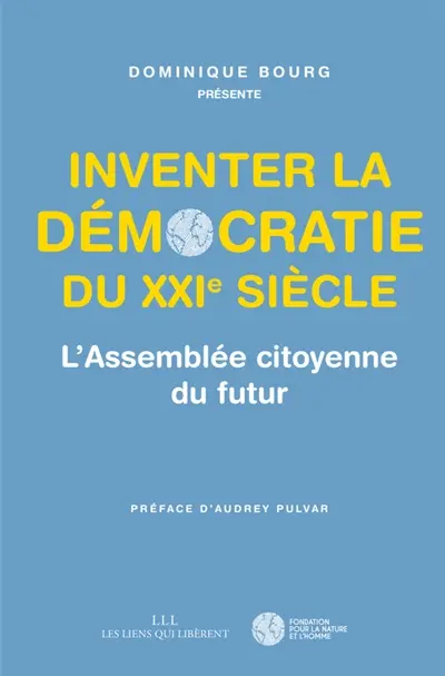 Inventer la démocratie du XXIe siècle : l'Assemblée citoyenne du futur
