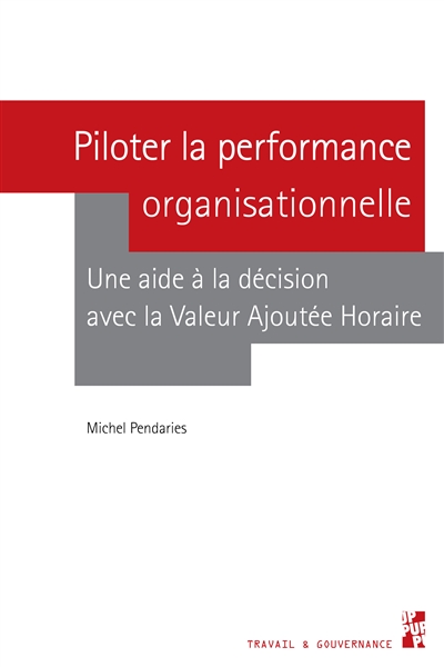 Piloter la performance organisationnelle : une aide à la décision avec la valeur ajoutée horaire