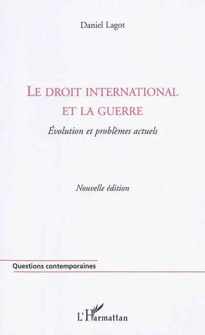 Le droit international et la guerre : évolution et problèmes actuels