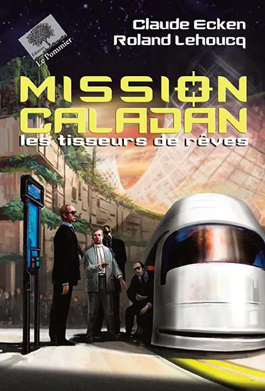 Les tisseurs de rêve. Mission Caladan