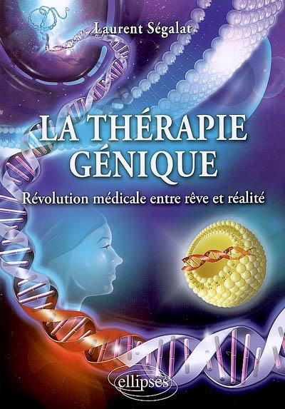 La thérapie génique : révolution médicale entre rêve et réalité