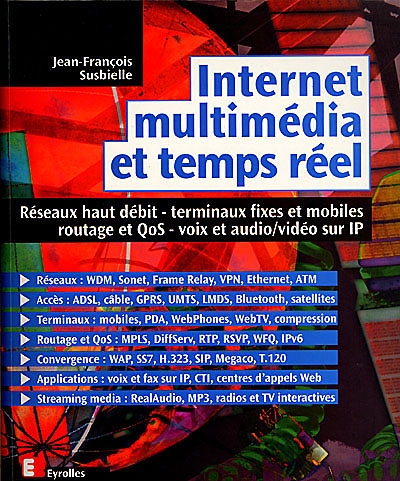 Internet, multimédia et temps réel : réseaux haut débit, terminaux fixes et mobiles, routage et QoS, voix et audio-vidéo sur IP