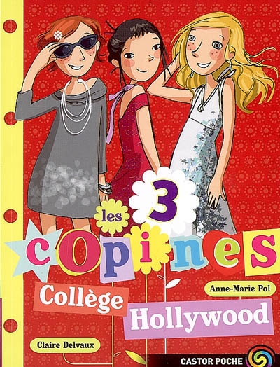 Les 3 copines. Vol. 9. Collège Hollywood