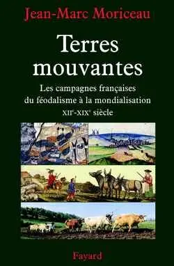 Terres mouvantes : les campagnes françaises du féodalisme à la mondialisation