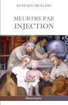 Meurtre par injection : Histoire de la conspiration médicale contre l'Amérique