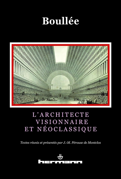 Etienne-Louis Boullée : l'architecte visionnaire et néoclassique
