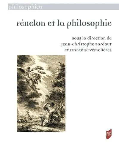 Fénelon et la philosophie Fénelon et la philosophie