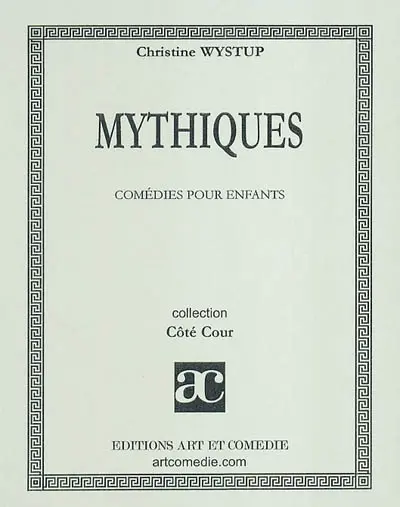 Mythiques : comédie pour enfants