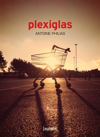 Plexiglas - Antoine Philas