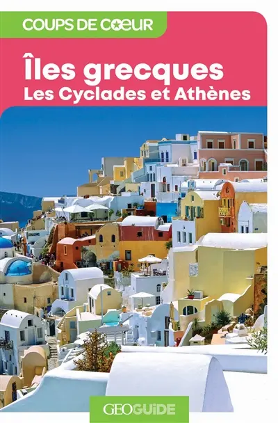 Iles grecques : les Cyclades et Athènes