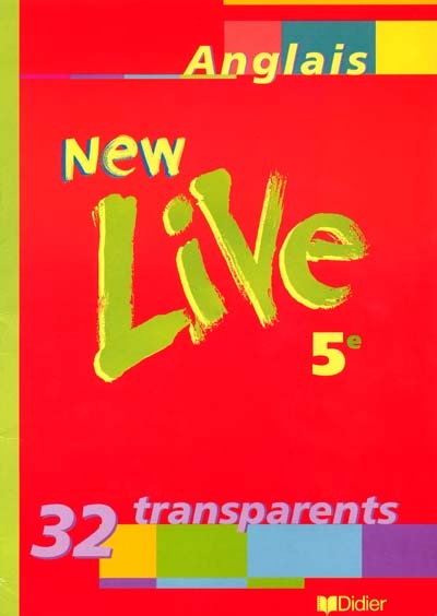 New live, anglais 5e : 32 transparents