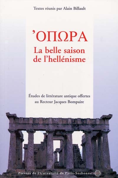 La belle saison de l'hellénisme : études de littérature antique offertes au Recteur Jacques Bompaire