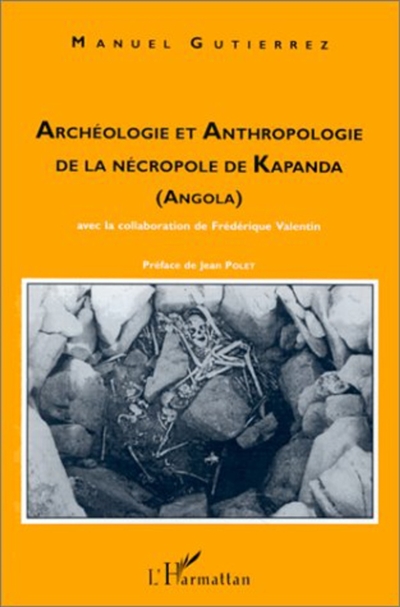 Archéologie et anthropologie de la nécropole de Kapanda (Angola)