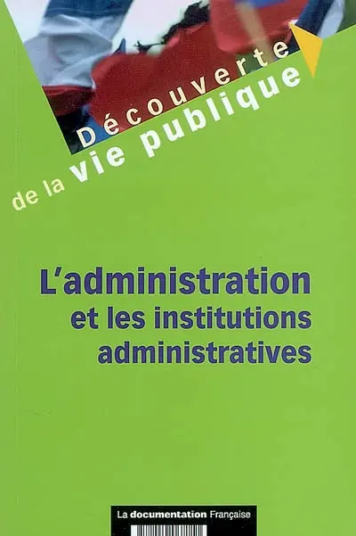 L'administration et les institutions administratives