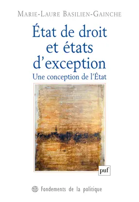 Etat de droit et états d'exception : une conception de l'Etat