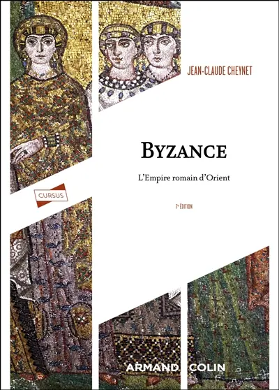 Byzance : l'Empire romain d'Orient Byzance : l'Empire romain d'Orient