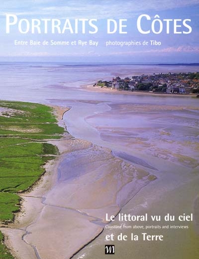 Portraits de côtes : entre Baie de Somme et Rye Bay. Coastal portraits : from Rye Bay to Baie de Somme