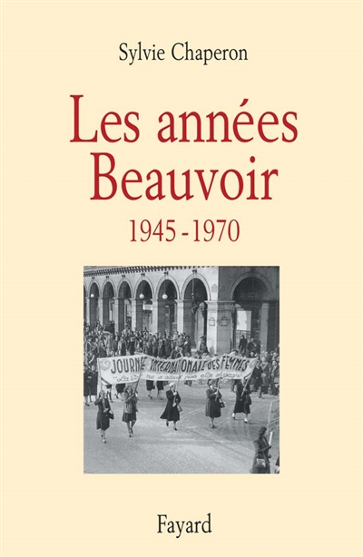 Les années Beauvoir : 1945-1970