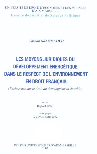 Les moyens juridiques du développement énergétique dans le respect de l'environnement en droit français : recherches sur le droit du développement durable