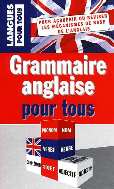La Grammaire anglaise pour tous