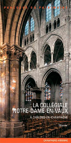La collégiale Notre-Dame-en-Vaux à Chalons-en-Champagne, Marne