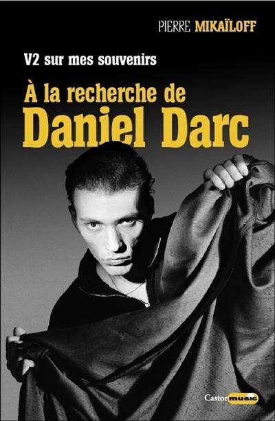 V2 sur mes souvenirs : à la recherche de Daniel Darc