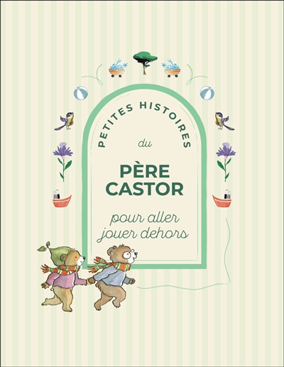 Petites histoires du Père Castor : pour aller jouer dehors
