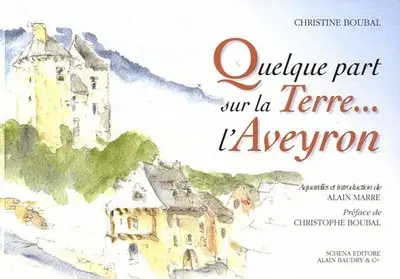 Quelque part sur la terre... l'Aveyron